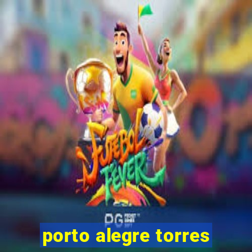 porto alegre torres